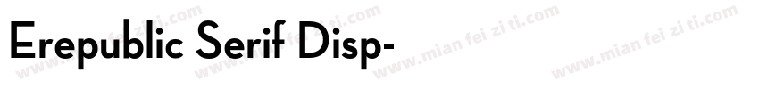 Erepublic Serif Disp字体转换